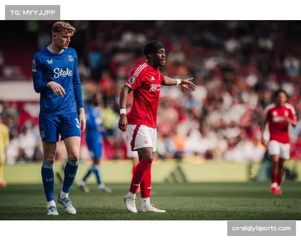 诺丁汉森林2-1埃弗顿，赢得关键保级六分战